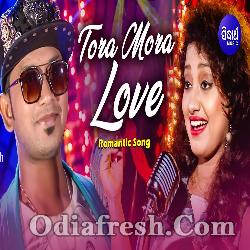 Tora Mora Love - Romantic Odia Song